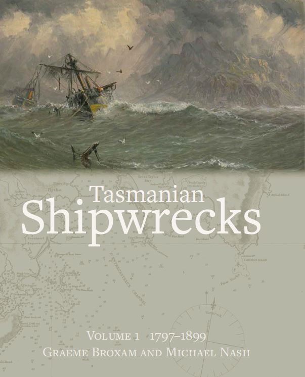 Tasmanian Shipwrecks volume 1 1797 - 1899 3rd Edition 2020