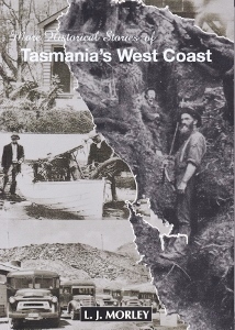 More Historical Short Stories of Tasmania's West Coast